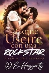 D.E. Haggerty - La serie Cash & the Sinners Vol. 1. Come Uscire con una Rockstar (2025)