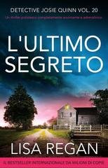 Lisa Regan - Detective Josie Quinn Vol. 20. L'ultimo segreto (2025)