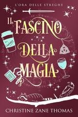 Christine Zane Thomas - L'Ora delle Streghe Vol. 3. Il Fascino Della Magia (2025)