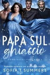 Sofia T Summers - Forbidden Fantasies. Papà sul ghiaccio (2025)