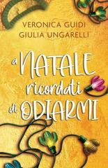 Giulia Ungarelli, Veronica Guidi - A Natale Ricordati di Odiarmi (2025)