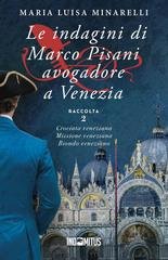 Maria Luisa Minarelli - Le indagini di Marco Pisani avogadore a Venezia. Raccolta 2 (2025)