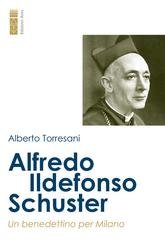 Alberto Torresani - Alfredo Ildefonso Schuster (2025)