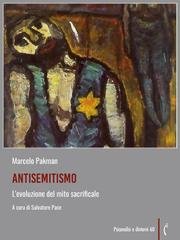 Marcelo Pakman - Antisemitismo. L'evoluzione del mito sacrificale (2025)