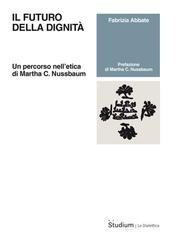 Fabrizia Abbate - Il futuro della dignità. Un percorso nell’etica di Martha C. Nussbaum (2025)