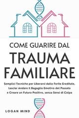 Logan Mind - Come guarire dal trauma familiare (2024)
