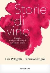 Lisa Pelagatti, Fabrizio Savigni - Storie di vino. Viaggio tra i grandi vitigni del nostro paese (2025)