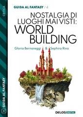 Gloria Bernareggi, Sephira Riva - Nostalgia di luoghi mai visti. Worldbuilding (2021)