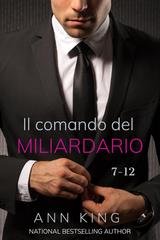 Ann King - La serie della sottomessa Vol. 2. Il comando del miliardario Libri 7-12 (2025)