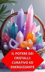 Duke Souza - Il potere dei cristalli: curativo ed energizzante (2025)