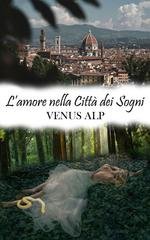 Venus Alp - L'amore nella città dei sogni Vol. 1 (2025)