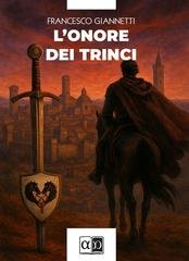 Francesco Giannetti - L'onore dei Trinci (2025)