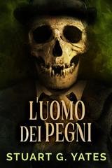 Stuart G. Yates - L'uomo dei Pegni (2025)