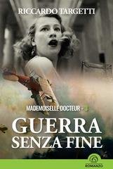 Riccardo Targetti - Mademoiselle Docteur Vol. 3. Guerra senza fine (2025)