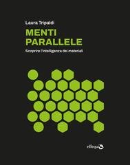 Laura Tripaldi - Menti parallele. Scoprire l'intelligenza dei materiali (2025)