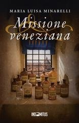 Maria Luisa Minarelli - Le indagini di Marco Pisani Vol. 5. Missione veneziana (2025)