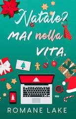 Romane Lake - Natale? Mai nella vita (2025)
