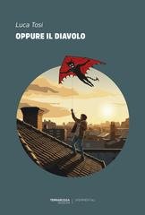 Luca Tosi - Oppure il diavolo (2025)