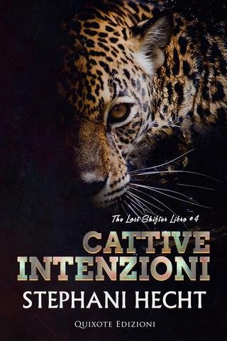 Stephani Hecht - The Lost Shifters Vol. 4. Cattive intenzioni (2022)