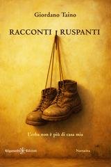 Giordano Taino - Racconti ruspanti. L’erba non è più di casa mia (2025)