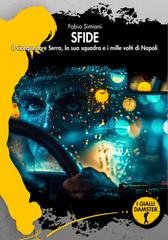 Fabio Simiani - Sfide. Il vicequestore Serra, la sua squadra e i mille volti di Napoli (2025)