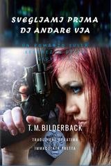 T.M. Bilderback - Justice Security Vol. 4. Svegliami Prima Di Andare Via (2025)
