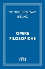 Gotthold Ephraim Lessing - Opere filosofiche (2013)