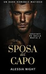 Alessia Night - Spietati Re Della Mafia Vol. 2. Sposa del Capo (2025)