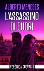Alberto Meneses - Verónica Cuevas Vol. 5. L'Assassino di cuori (2025)
