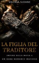 Valeria Sloane - Impero della Mafia Vol. 4. La Figlia del Traditore (2025)