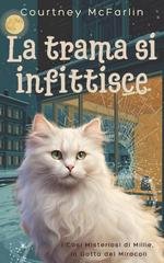 Courtney McFarlin - I Casi Misteriosi di Millie, la Gatta dei Miracoli Vol. 5. La trama si infittisce (2025)