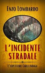 Enzo Lombardo - L'ispettore Carli indaga Vol. 5. L'incidente stradale (2025)