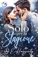 D.E. Haggerty - Novella della serie Smuggler’s Hideaway. Solo per la Stagione (2025)