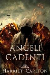 Harriet Carlton - Angeli ascendenti Vol. 4. Angeli Cadenti (2025)