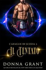 Donna Grant - Canaglie di Scozia Vol. 3. Il Tentato. The Tempted (2025)