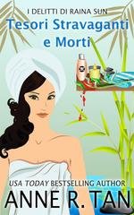 Anne R. Tan - I delitti di Raina Sun Vol. 4. Tesori Stravaganti e Morti (2025)