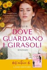 Nelli B. - Dove guardano i girasoli (2025)