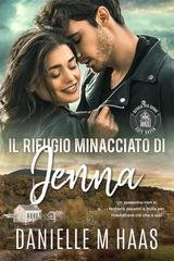 Danielle M Haas - Safe Haven Rifugio Per Donne Vol. 4. Il rifugio minacciato di Jenna (2025)