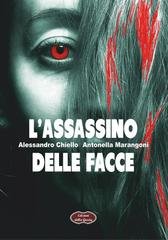 Alessandro Chiello e Antonella Marangoni - L'assassino delle facce (2025)