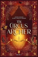 Karla Grimm, Alice Gaglio - The Circus Archer (2025)