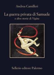 Andrea Camilleri - La guerra privata di Samuele e altre storie di Vigàta (2022)