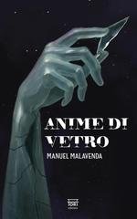 Manuel Malavenda - Anime di vetro (2025)