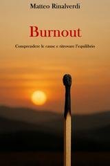 Matteo Rinalverdi - Burnout. Comprendere le cause e ritrovare l'equilibrio (2025)