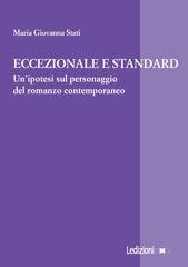 Maria Giovanna Stati - Eccezionale e standard. Un'ipotesi sul personaggio del romanzo contemporaneo (2025)