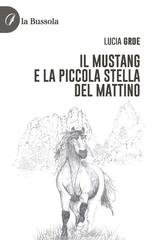 Lucia Groe - Il Mustang e la piccola stella del mattino (2025)