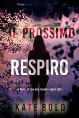 Kate Bold - Il prossimo respiro (Meg Thorne Libro Sette) (2025)