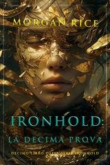 Morgan Rice - Ironhold. La decima prova (2025)