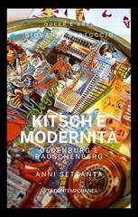 Giovanni Bertuccio - Kitsch e modernità. Oldenburg e Rauschenberg. Anni Settanta (2025)