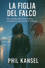 Phil Kansel - La figlia del falco (2025)