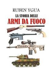 Ruben Ygua - La storia delle armi da fuoco (2024)